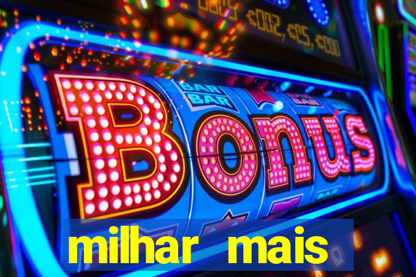 milhar mais atrasada na federal