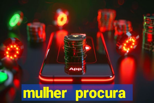 mulher procura homem bahia