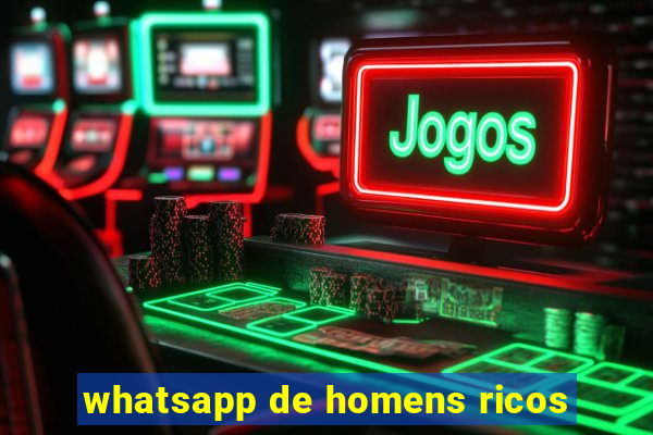whatsapp de homens ricos