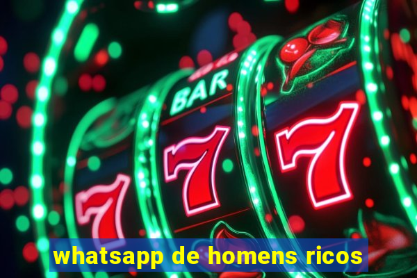 whatsapp de homens ricos