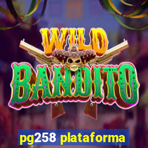 pg258 plataforma