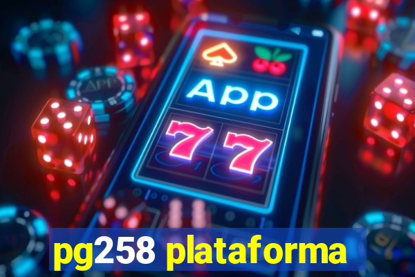 pg258 plataforma