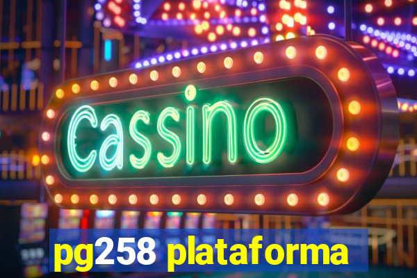 pg258 plataforma