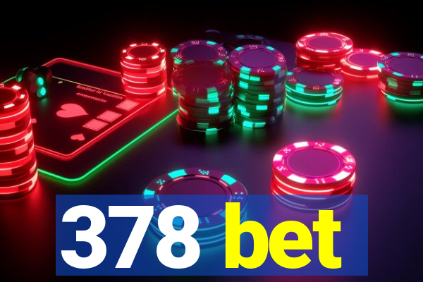 378 bet