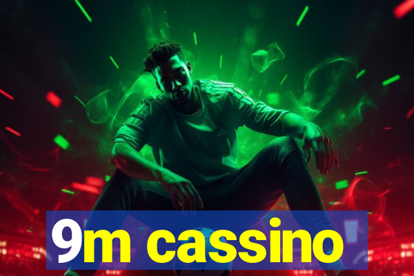 9m cassino