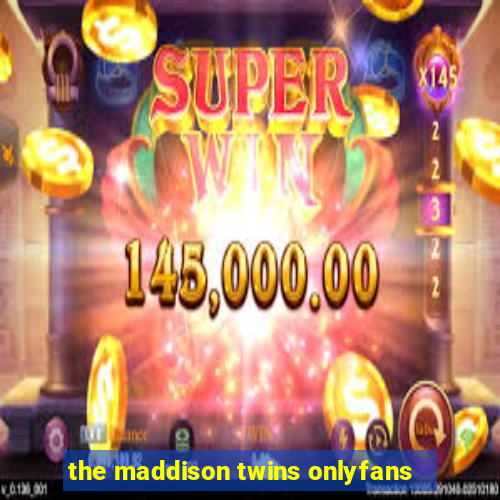 the maddison twins onlyfans