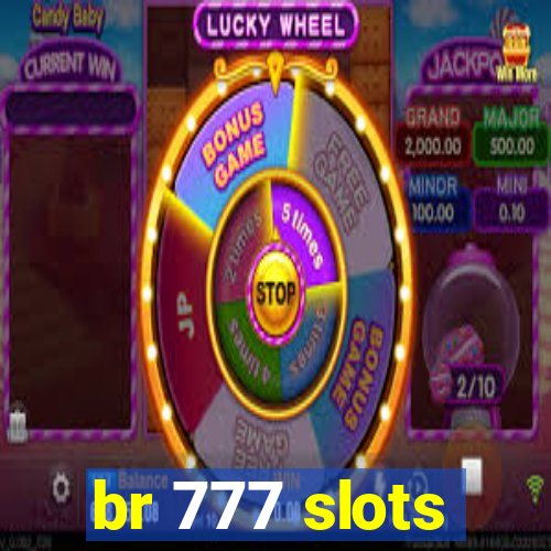 br 777 slots