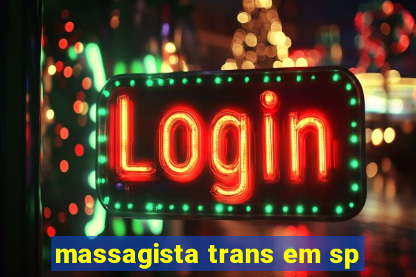 massagista trans em sp