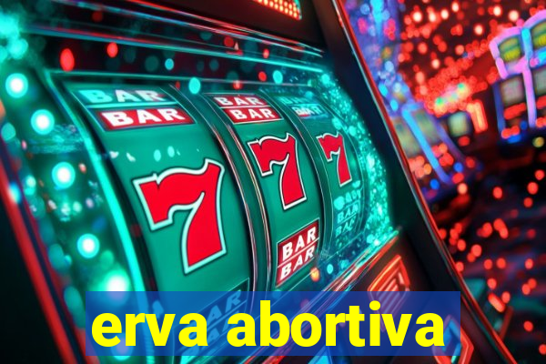 erva abortiva