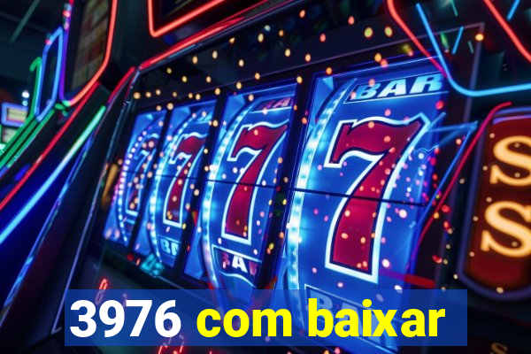 3976 com baixar