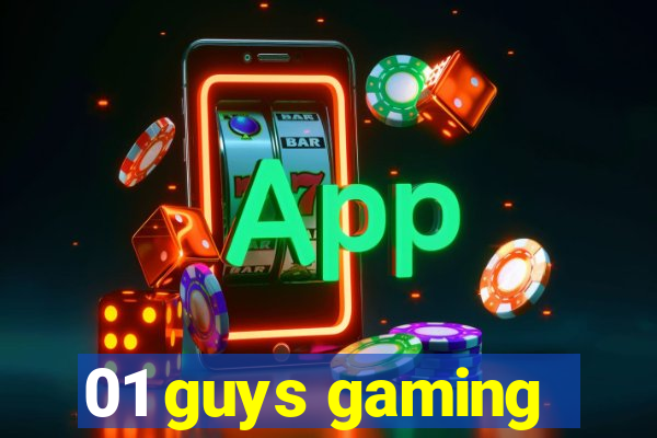 01 guys gaming