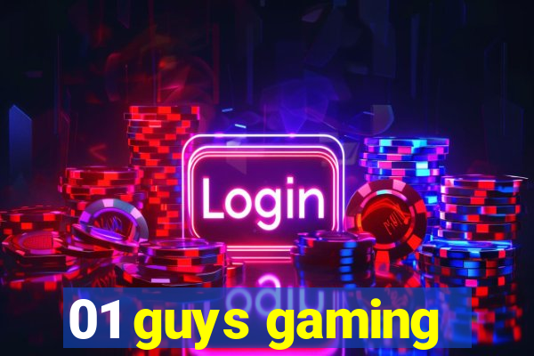 01 guys gaming