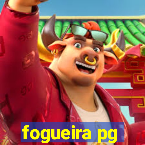 fogueira pg