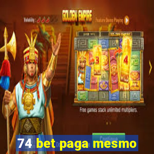 74 bet paga mesmo