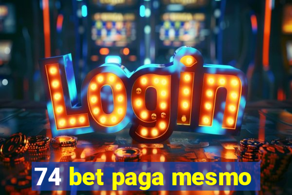 74 bet paga mesmo