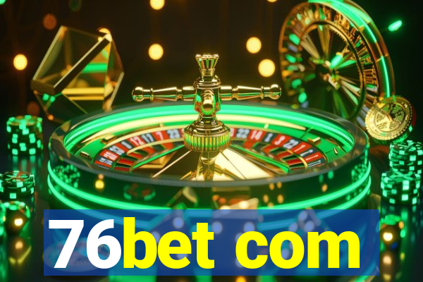 76bet com