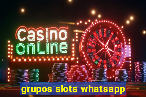 grupos slots whatsapp
