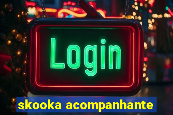skooka acompanhante