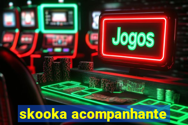 skooka acompanhante