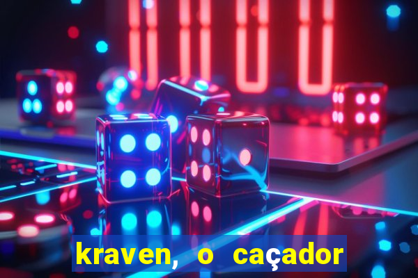 kraven, o caçador filme completo dublado