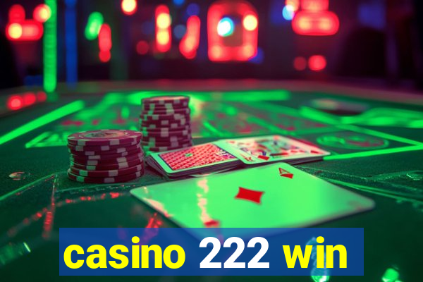 casino 222 win