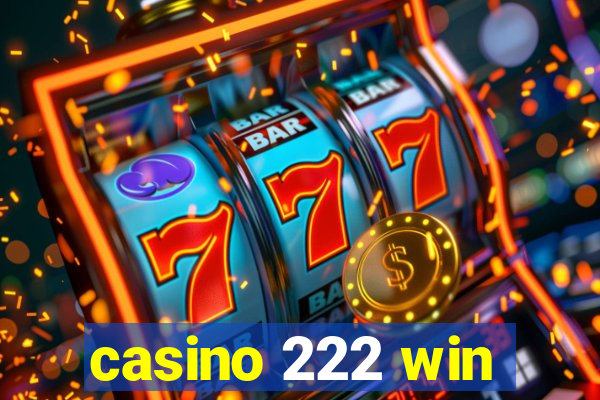 casino 222 win