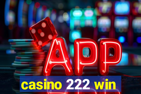 casino 222 win