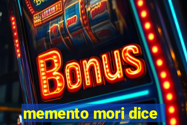 memento mori dice