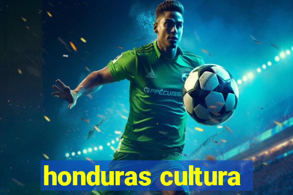 honduras cultura