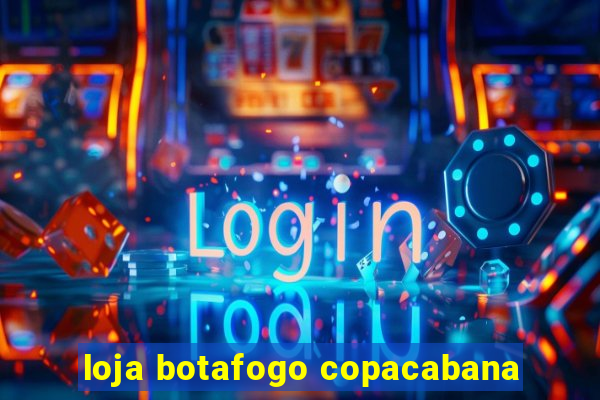 loja botafogo copacabana
