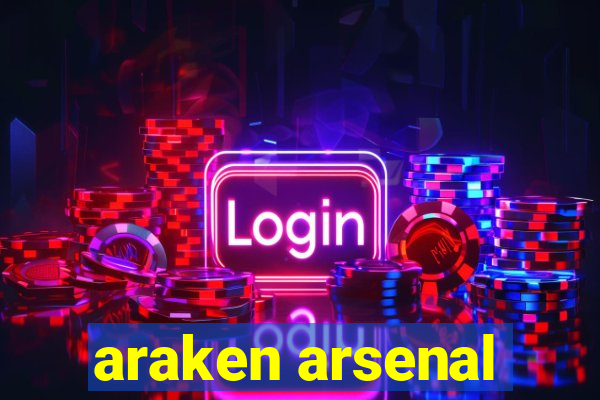 araken arsenal