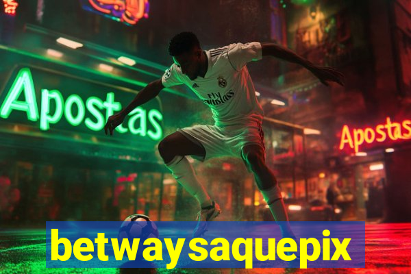 betwaysaquepix