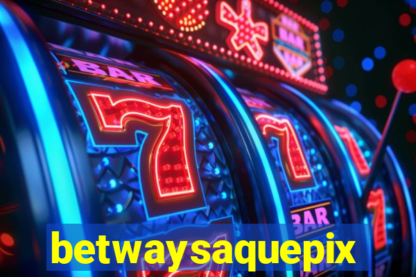 betwaysaquepix