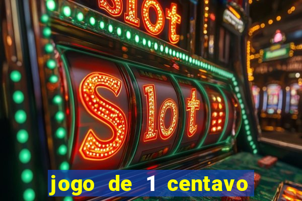 jogo de 1 centavo no esporte da sorte