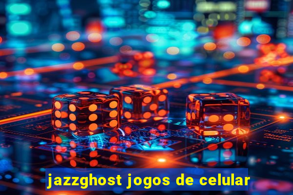 jazzghost jogos de celular
