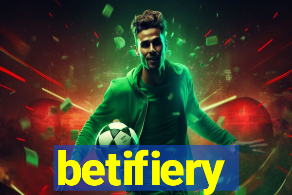 betifiery