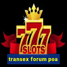 transex forum poa