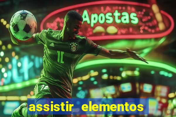 assistir elementos online dublado drive