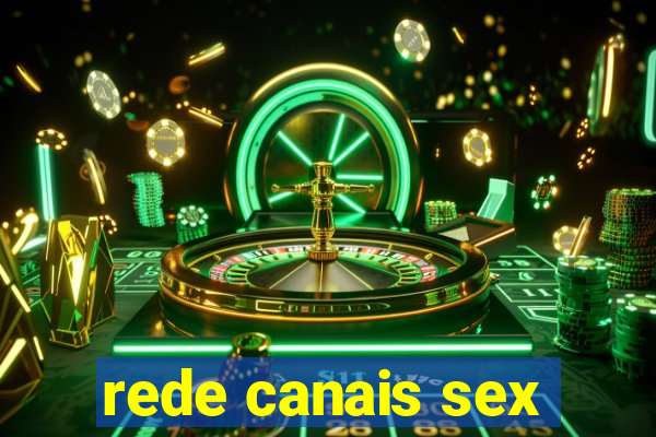 rede canais sex