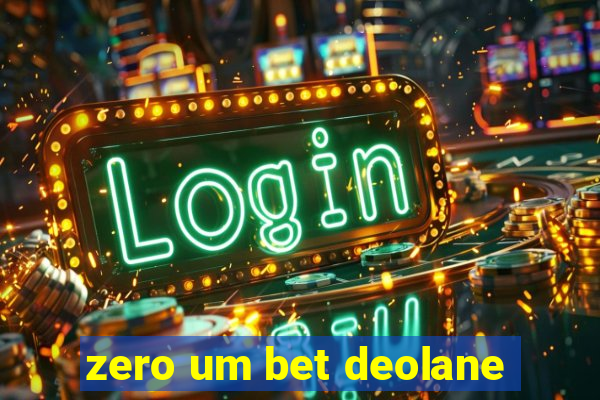 zero um bet deolane