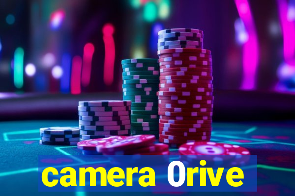 camera 0rive