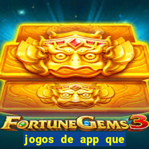 jogos de app que ganha dinheiro