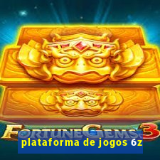 plataforma de jogos 6z