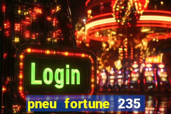 pneu fortune 235 55 r18