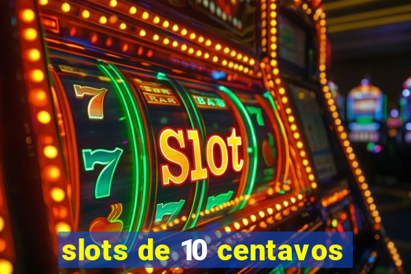 slots de 10 centavos