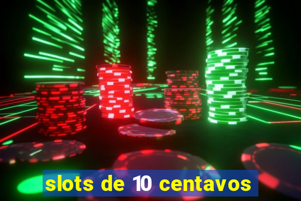 slots de 10 centavos