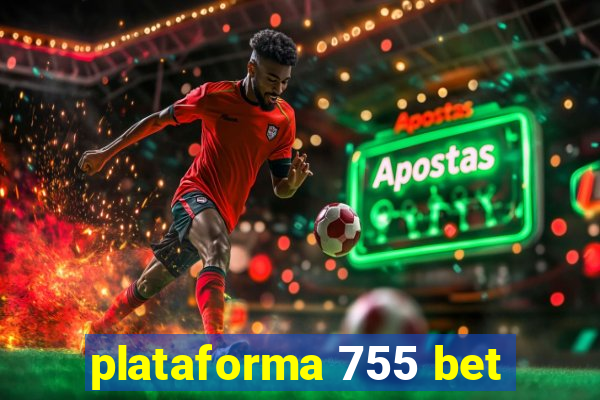 plataforma 755 bet