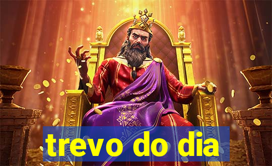 trevo do dia