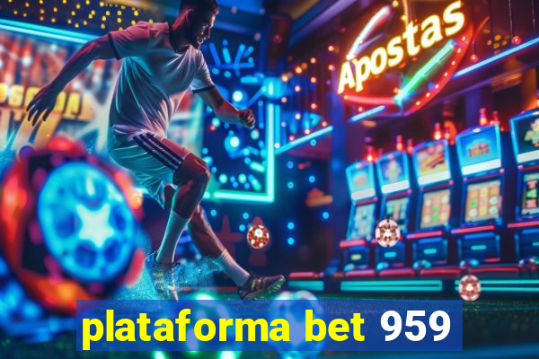 plataforma bet 959