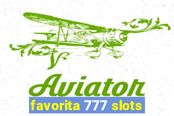 favorita 777 slots